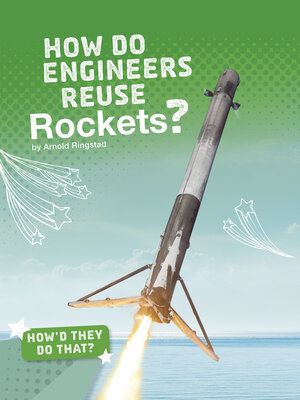 cover image of How Do Engineers Reuse Rockets?
